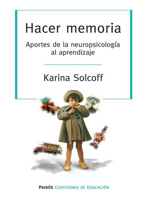 cover image of Hacer memoria. Aportes de la neuropsicología al aprendizaje
